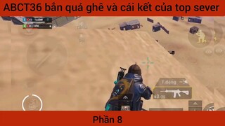 ABCT36 bắn quá ghê và cái kết của top sever #8