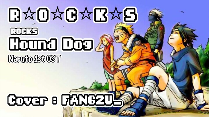 #KompetisiKreasiUnggahan5 [FANG2U_] ROCKS - Hound Dog (SHORT COVER) Naruto 1st OST R☆O☆C☆K☆S