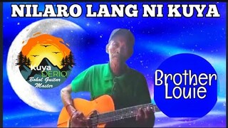 Brother Louie Guitar Instrumental By Kuya Desiderio Montalbo