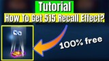 Tutorial How To Get 515 RECALL EFFECT FOR FREE 100%Legit & Safe | MLBB