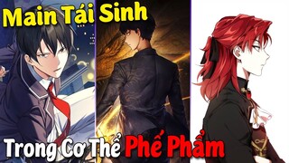 Top 7 Manhwa/Manhua có Main Tái Sinh Trong Một Cơ Thể PHẾ PHẨM