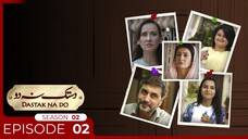 Dastak Na Do | Season 2 | Episode 02 | Syed Mohammad Ahmed - Saba Hameed | Deikho Originals