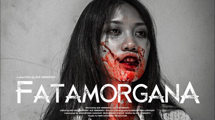 FATAMORGANA (Film Pendek Horor)