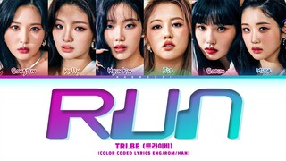 TRI.BE 'Run' Lyrics (Color Coded Lyrics)