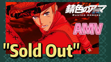 [RUSTED ARMORS -Dawn-] AMV | "Sold Out"