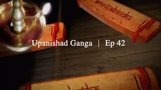 Upanishad Ganga | Ep 42 - The three realities