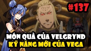 Món Quà Của Velgrynd - Kỹ Năng Mới Của Vega - Tóm Tắt Tensei Slime Tập 137