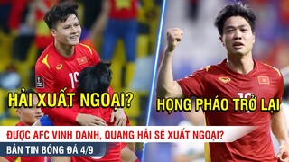 TIN BÓNG ĐÁ 4/9 | Thầy Park gọi C.Phượng tái xuất ĐTVN, Được AFC VINH DANH, Quang Hải sẽ XUẤT NGOẠI?