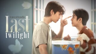 🇹🇭 LAST TWILIGHT Ep.2 (ongoing)