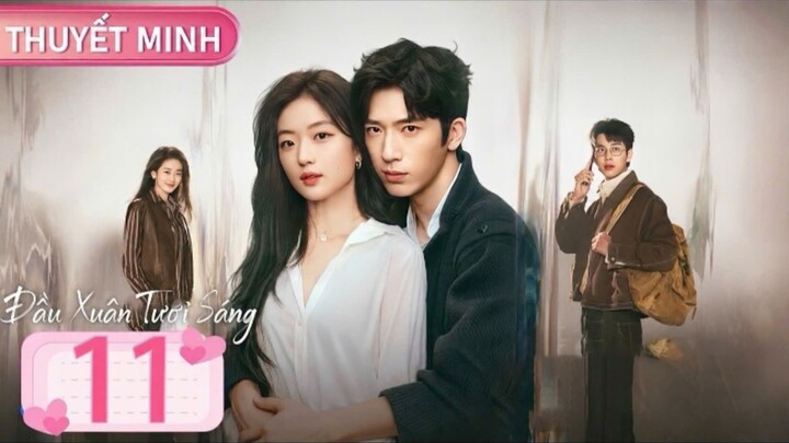 [Thuyết Minh] Đầu Xuân Tươi Sáng - Tập 11