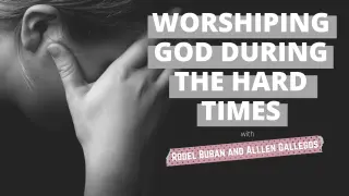 Allen Gallegos + Rodel Buban on "Worshiping God during Hard Times" | Overflow: Heart Speaks