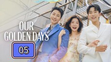 🇰🇷 Our Golden Days Episode 5 - Eng sub