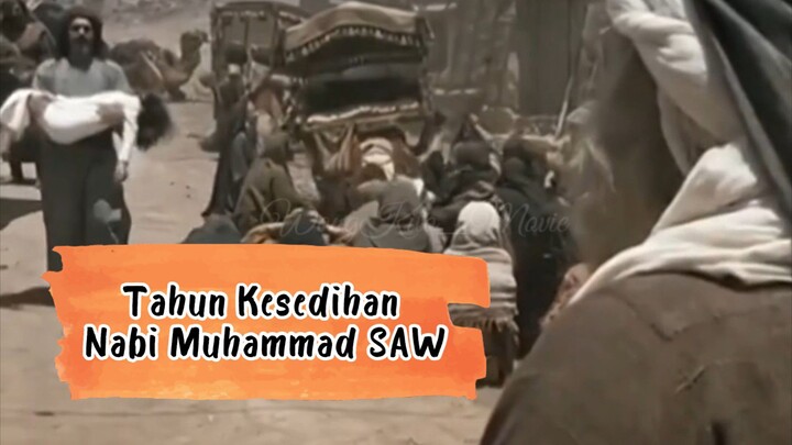 TAHUN KESEDIHAN NABI MUHAMMAD WAFATNYA IBU DAN KAKEK YANG DICINTAINYA
