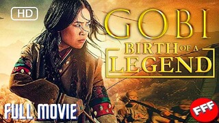 ￼GOBI : BIRTH OF A LEGEND | Full ACTION Movie