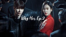 🇰🇷 EP.2 - Why Her 2022 [EngSub]