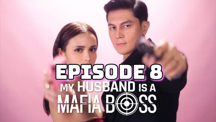 My Husband Is A Mafia Boss : Episode 8