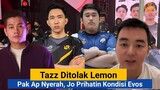 Jelas TAZZ Gagal ke RRQ Pak AP Nyerah Kalo Lemon Yang Nolak, Jo Prihatin ke Evos