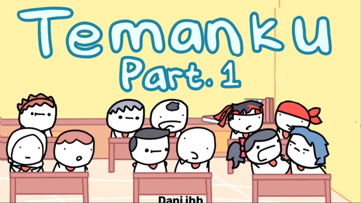 TEMANKU PART 1