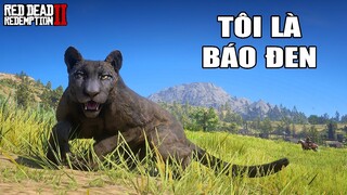 RDR2 nhưng Tôi Là BÁO ĐEN