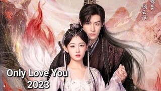 Only Love You 2023 eps 23 sub indo hd