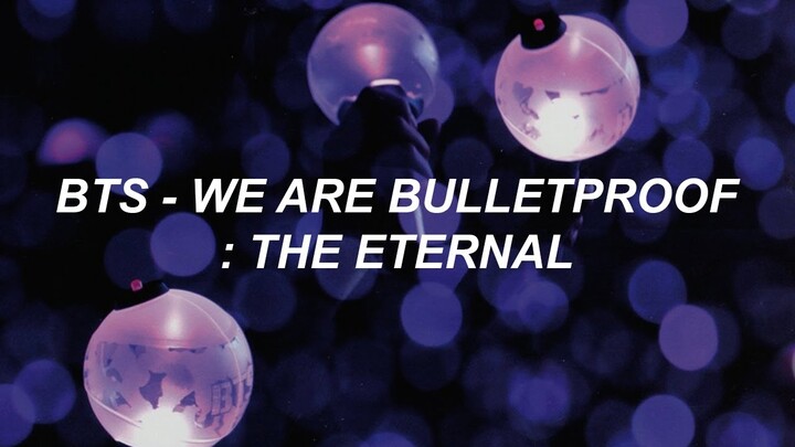 BTS (방탄소년단) 'We are Bulletproof : the Eternal' Easy Lyrics