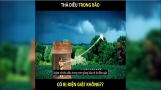 Thả diều trong bão có bị sét giật không | LT Review