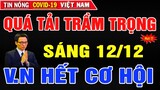 Tin Nóng Covid-19 Mới Nhất Sáng Ngày 12/12 | Tin Tức Virus Corona Ở Việt Nam Mới Nhất Hôm Nay