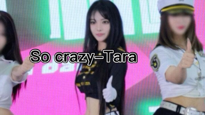 【So crazy-Tara】完全疯啦！