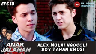 MAKIN GAJELAS! ALEX NGOCOL PANCING AMARAH BOY! - ANAK JALANAN 10