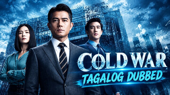 Cold War 2 (2016) Tagalog Dubbed