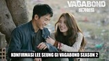 Vagabond Season 2: Konfirmasi Dari Lee Seung Gi 🎥