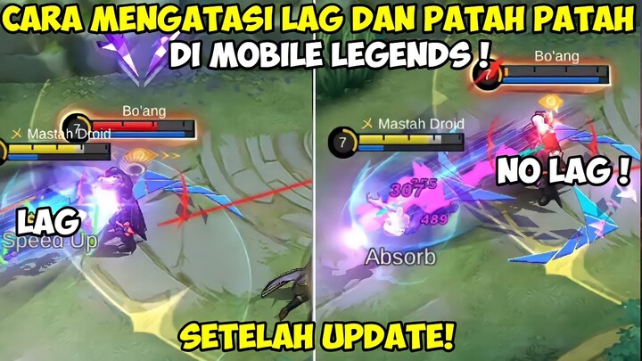 TERBARU ! CARA ATASI PATAH PATAH MOBILE LEGENDS SETELAH UPDATE | 60FPS NO LAG NO PATAH PATAH ML