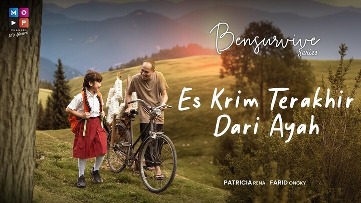 ES KRIM TERAKHIR DARI AYAH  BENSURVIVE SERIES