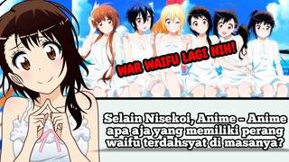 Selain Nisekoi, Anime – Anime apa aja yang memiliki perang waifu terdahsyat di masanya?