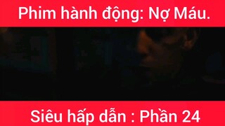 Phim hành động: Nợ Máu #24