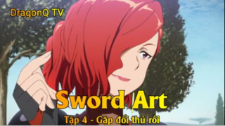 Sword Art Tập 4 - Gặp đối thủ rồi