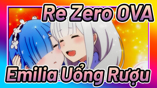 Re: Zero OVA | Emilia uống rượu và tình huống ngoài tầm kiểm soát