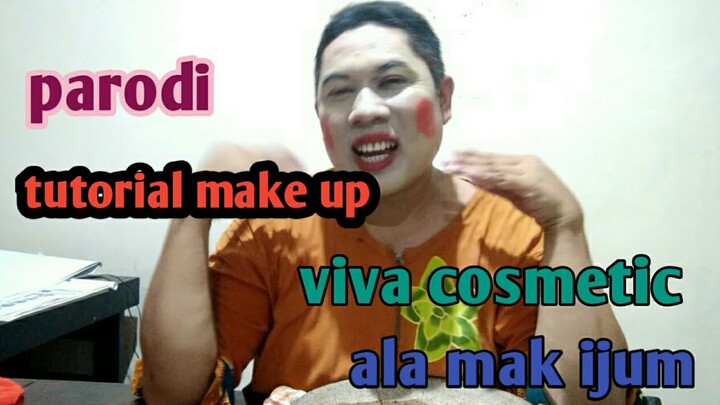 Parodi toturial make up,viva cosmetic ala mak ijum