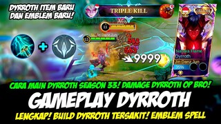 EMBLEM & DYRROTH ITEM BARU❗CARA MAIN DYRROTH TERBARU + BUILD DYRROTH TERSAKIT 2024❗GAMEPLAY DYRROTH