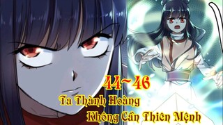 (thuyết minh) Ta thành hoàng không cần thiên mệnh /chap 44~46