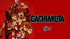 Gachiakuta - Tập 8 [Việt sub]