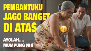 KISAH NYATA !? PEMBANTUKU BIKIN AKU BETAH DI RUMAH