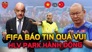 FIFA Báo Tin Vui Cho ĐTVN, HLV Park Làm Điều Chưa Từng Thầy Trước ngày Đấu ÚC-Trung Quốc