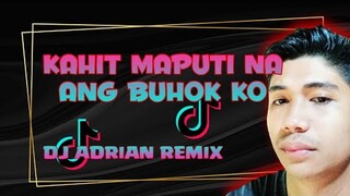 KAHIT MAPUTI NA ANG BUHOK KO | COVER TEKNO | DJ ADRIAN REMIX |