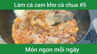 Làm cá cam kho cà chua p5