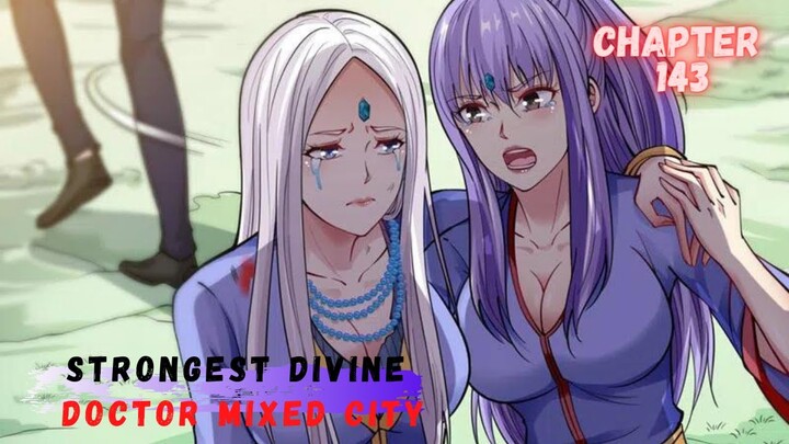 Strongest Divine Doctor Mixed City Chapter 143 detik detik pertemuan dengan hongxiu