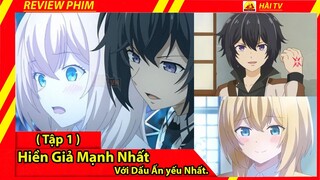 Review Phim Hiền Giả Mạnh Nhất Với Dấu Ấn Yếu Nhất(Tập 1)/Hiền Giả Mạnh Nhất Xuất Hiện.