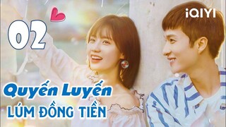QUYẾN LUYẾN LÚM ĐỒNG TIỀN - Tập 02 | Phim Ngôn Tình Lãng Mạn Siêu Hay | iQIYI Phim Thuyết Minh