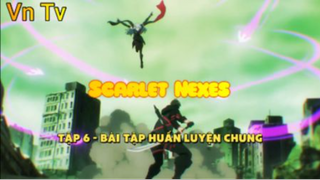 Scarlet Nexes_Tập 6-Bài tập huấn luyện chu
