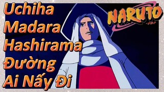 Uchiha Madara Hashirama Đường Ai Nấy Đi